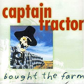 Captain Tractor - Bought The Farm - Six Shooter Records