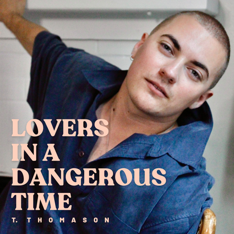 T. Thomason - Lovers in a Dangerous Time