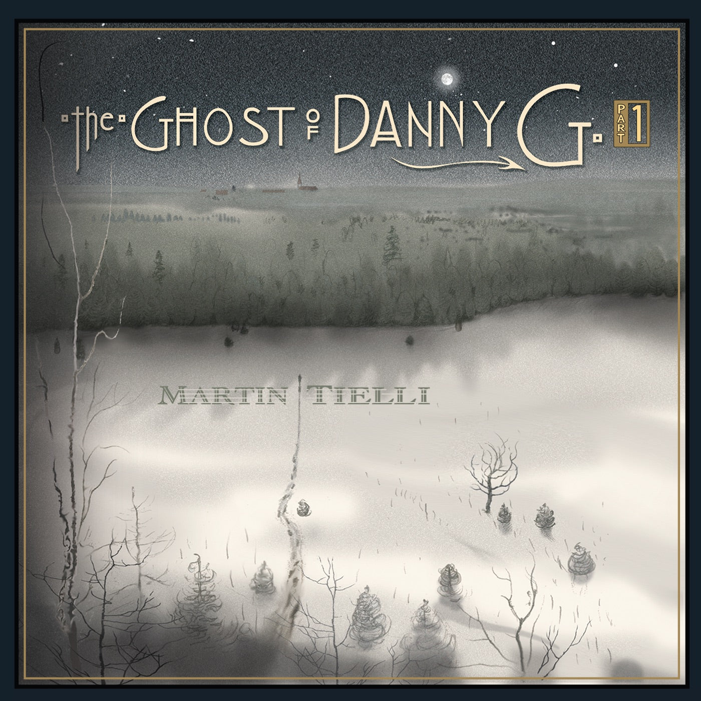 Martin Tielli - The Ghost of Danny Gross Pt. 1