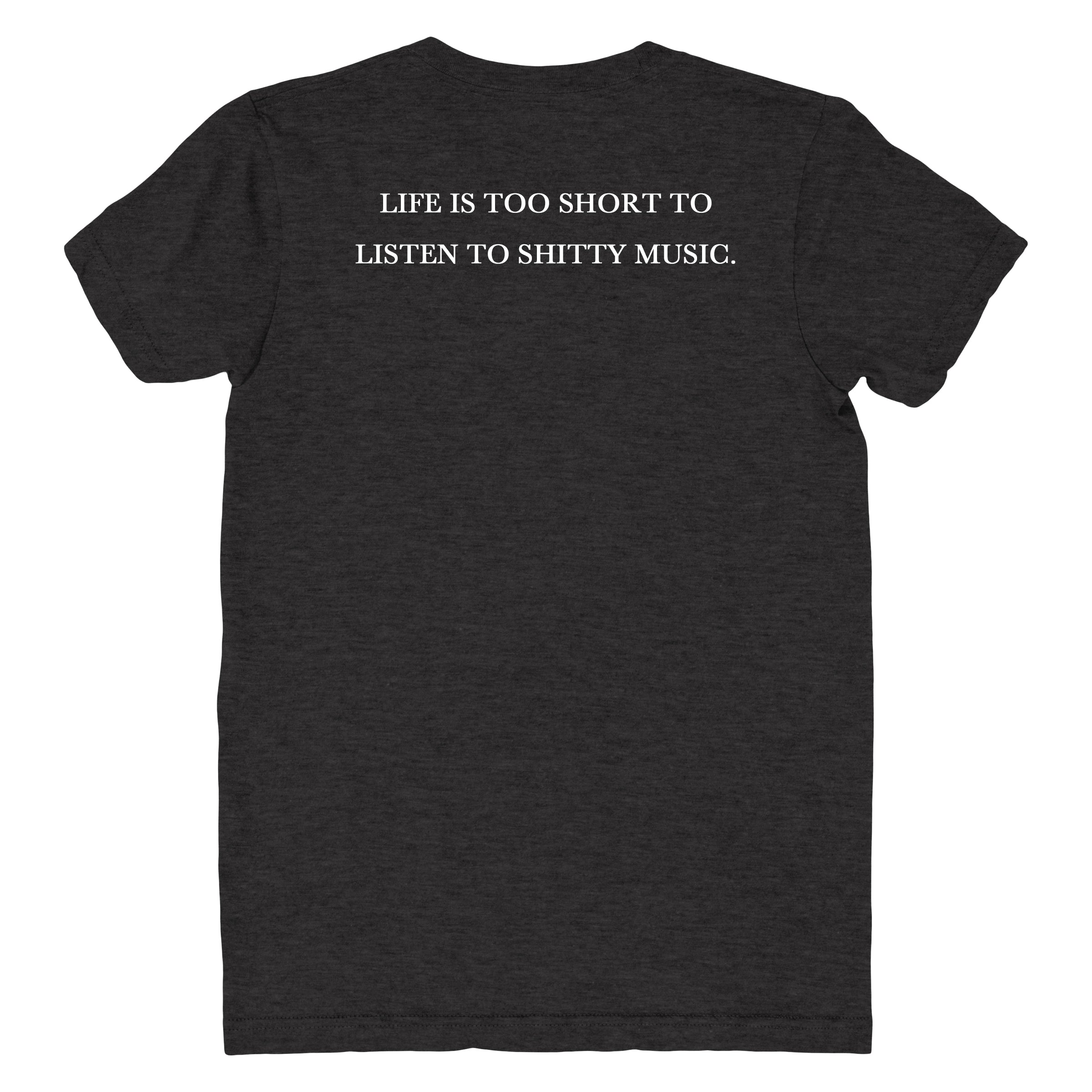 back side of six shooter records women's t-shirt with saying "life is too short to listen to shitty music."