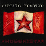 Captain Tractor - Hoserista - Six Shooter Records