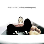 Luke Doucet - Broken (And Other Rogue States) - Six Shooter Records