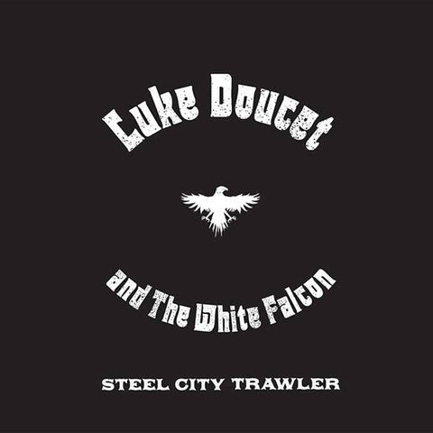 Luke Doucet & The White Falcon - Steel City Trawler - Six Shooter Records