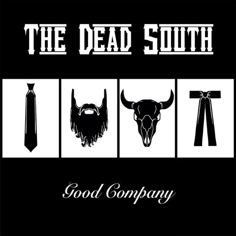 The Dead South - Good Company - Six Shooter Records