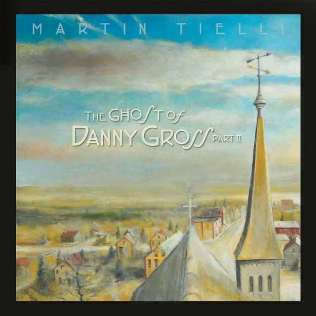 Martin Tielli - The Ghost of Danny Gross Pt. 2