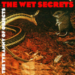The Wet Secrets - The Tyranny of Objects - Six Shooter Records