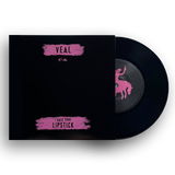 Veal - I Hate Your Lipstick/Defiler 7" Record - 20TH ANNIVERSARY