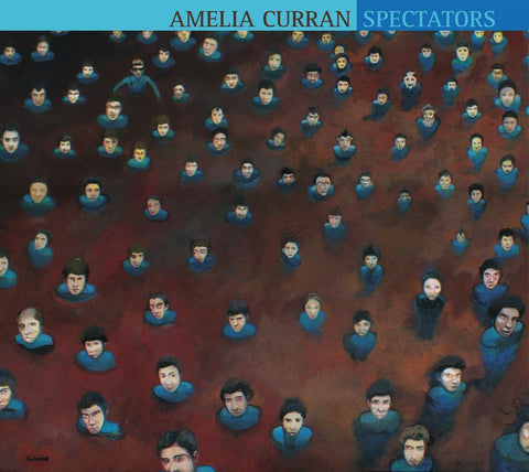 Amelia Curran - Spectators - Six Shooter Records